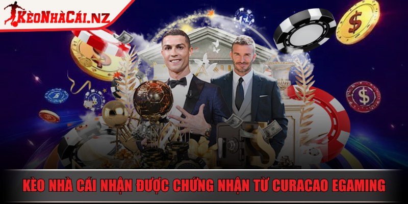 Kèo Nhà Cái - Trang Chủ - keo nha cai chung nhan curacao egaming Kèo Nhà Cái nhận được chứng nhận từ Curacao eGaming