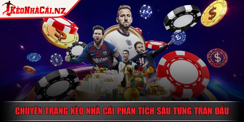 Kèo Nhà Cái - Trang Chủ - keo nha cai phan tich tung tran Chuyên trang Kèo Nhà Cái phân tích sâu từng trận đấu